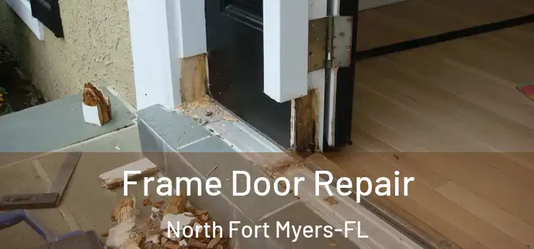  Frame Door Repair North Fort Myers-FL