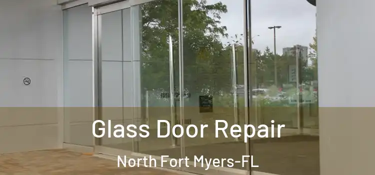  Glass Door Repair North Fort Myers-FL