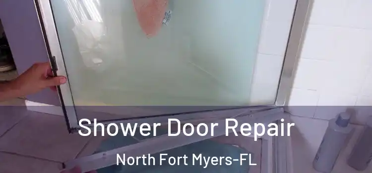 Shower Door Repair North Fort Myers-FL